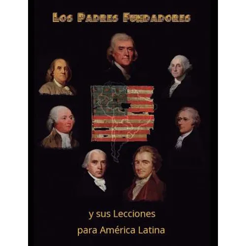Los Padres Fundadores y sus lecciones para America Latina