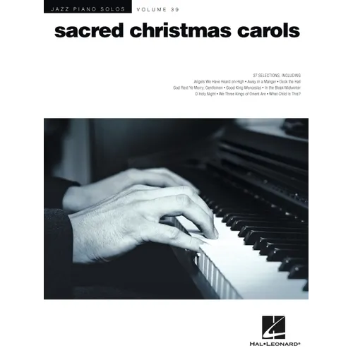 Sacred Christmas Carols Jazz Piano Solos Vol. 39 Holiday Piano Sheet Music Jazz-Inspired Christmas Songs with Chord Symbols Hal Leonard Piano Songbook