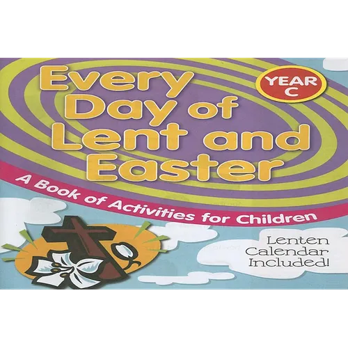 Every Day of Lent and Easter, Year C: A Book of Activities for Children