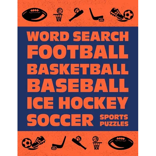 Word Search: Football Basketball Baseball Ice Hockey Soccer Sports Puzzle Activity Logical Book Games For Kids & Adults Large Size Theme Design Soft C