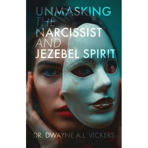 Unmasking the Narcissist and Jezebel Spirit