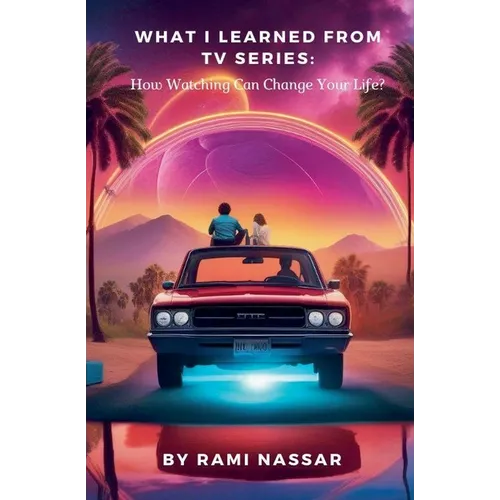 What I Learned from TV Series: How Watching Can Change Your Life?