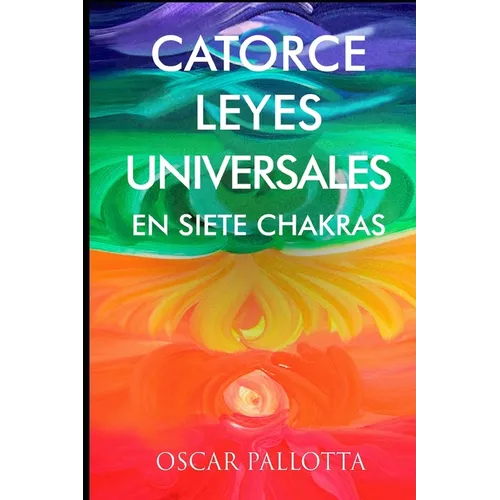 Catorce Leyes Universales en Siete Chakras