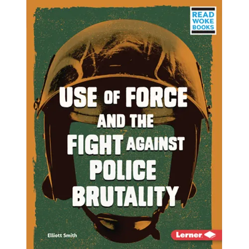 Use of Force and the Fight Against Police Brutality