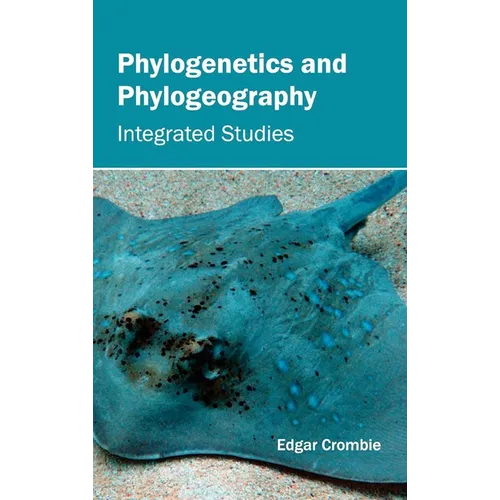 Phylogenetics and Phylogeography: Integrated Studies