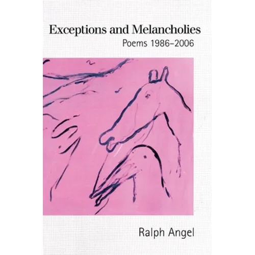 Exceptions and Melancholies: Poems 1986-2006