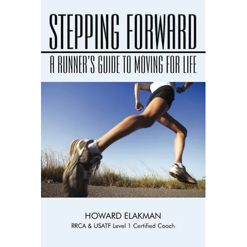 Stepping Forward: A Runner's Guide to Moving for Life