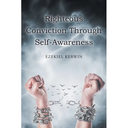 Righteous Conviction Through Self-Awareness