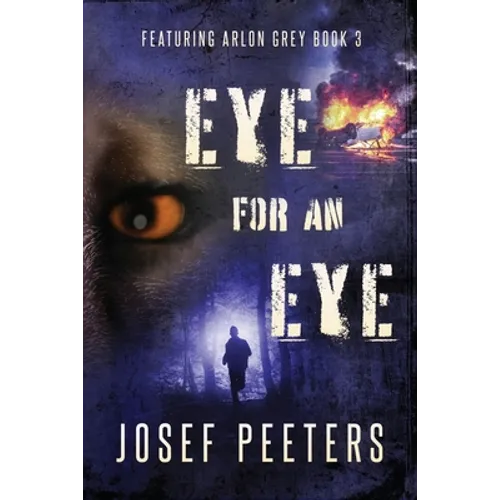Eye for an Eye: Featuring Arlon Grey Book 3