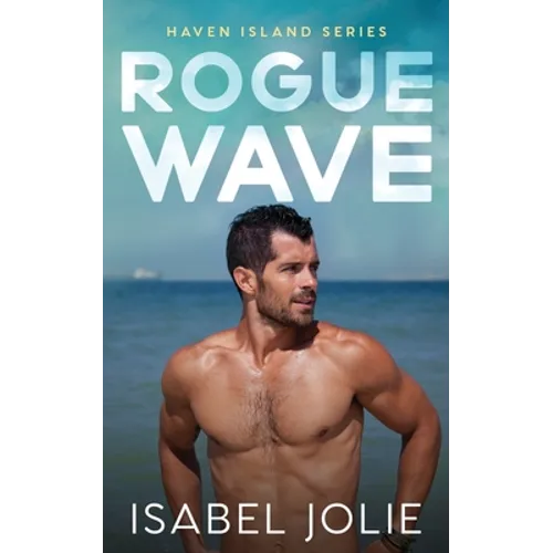 Rogue Wave: A Small Town Beach Romance