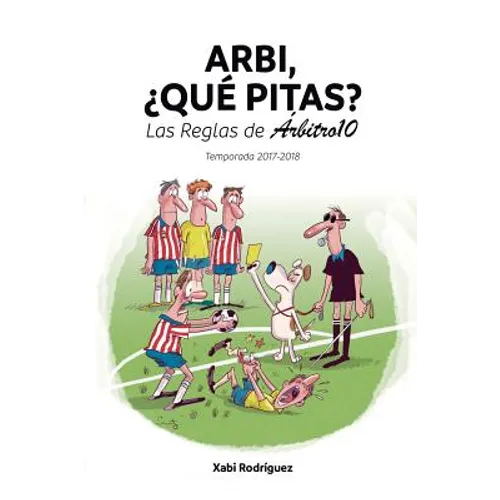Arbi, ¿qué pitas?: Las Reglas de Árbitro10