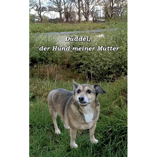 Düddel, der Hund meiner Mutter