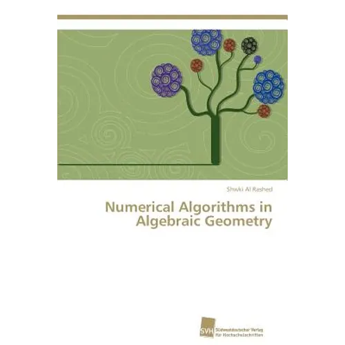 Numerical Algorithms in Algebraic Geometry