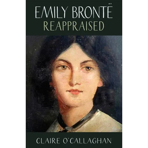 Emily Brontë Reappraised