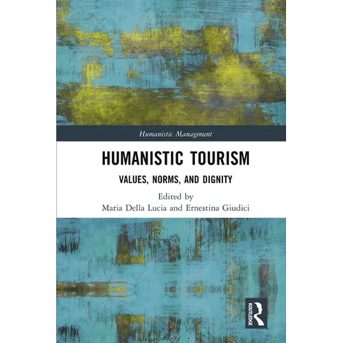 Humanistic Tourism: Values, Norms and Dignity