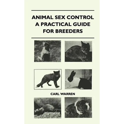 Animal Sex Control - A Practical Guide For Breeders