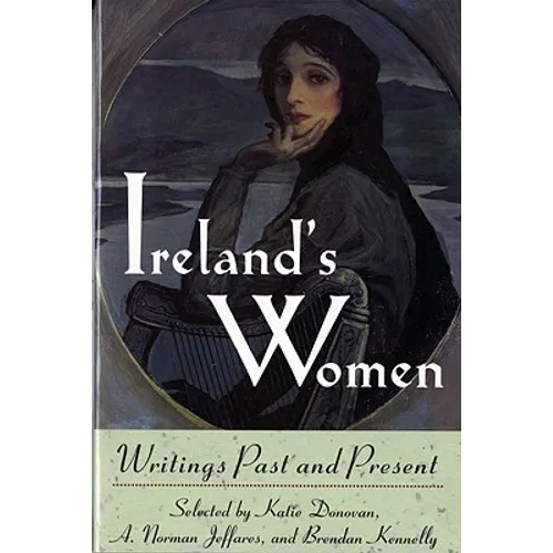 Ireland's Women: Writings Past and Present