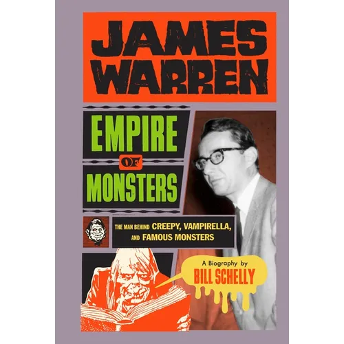 James Warren, Empire of Monsters: The Man Behind Creepy, Vampirella, and Famous Monsters