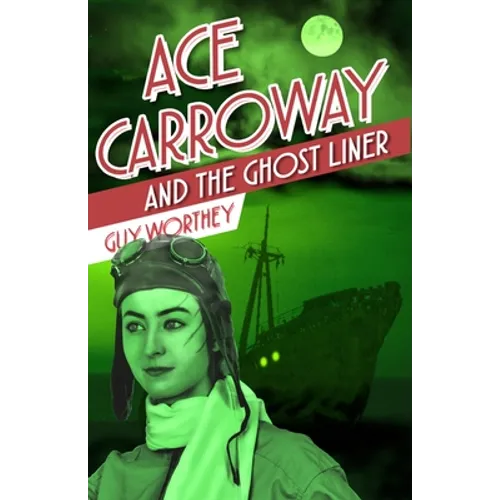 Ace Carroway and the Ghost Liner
