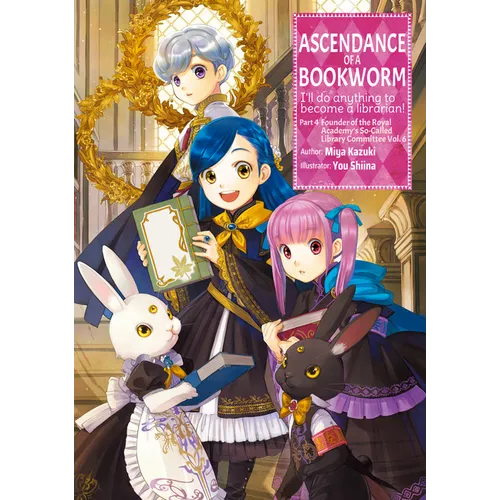 Ascendance of a Bookworm: Part 4 Volume 6 (Light Novel): Volume 18