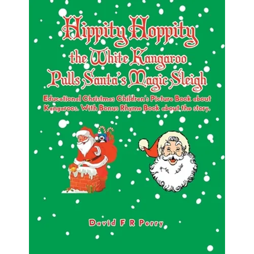 Hippity Hoppity the White Kangaroo Pulls Santa's Magic Sleigh
