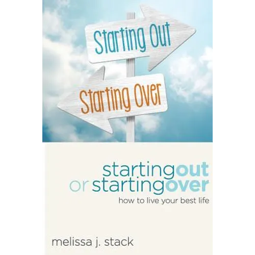 Starting Out or Starting Over: Living Your Best Life