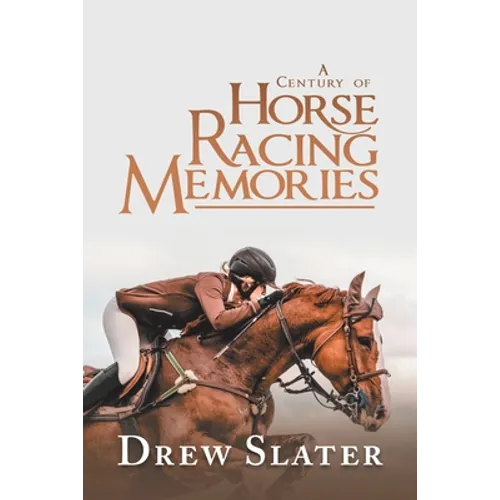 A Century of Horse Racing Memories