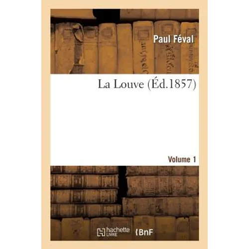 La Louve.Volume 1