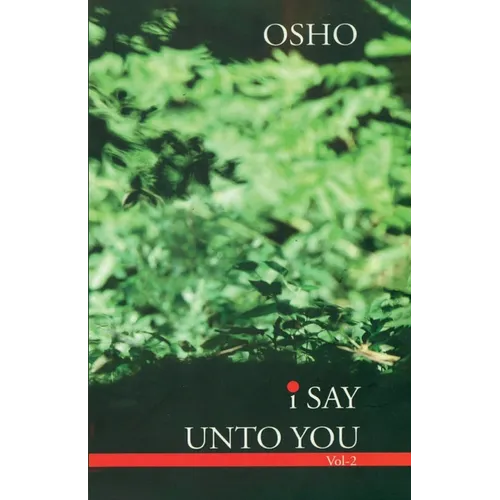 I Say Unto You - Vol. II