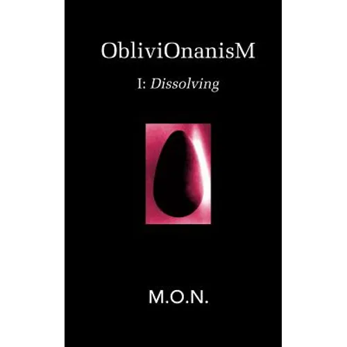 ObliviOnanisM: I: Dissolving