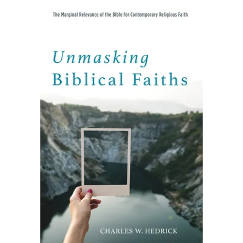 Unmasking Biblical Faiths: The Marginal Relevance of the Bible for Contemporary Religious Faith