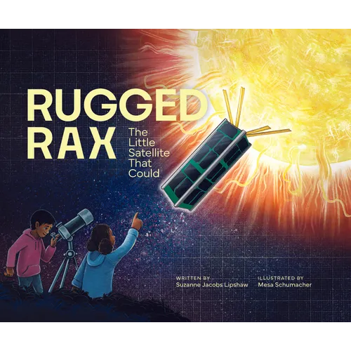 Rugged Rax: The Little Satellite That Could