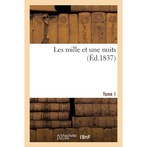 Les Mille Et Une Nuits. Tome 1