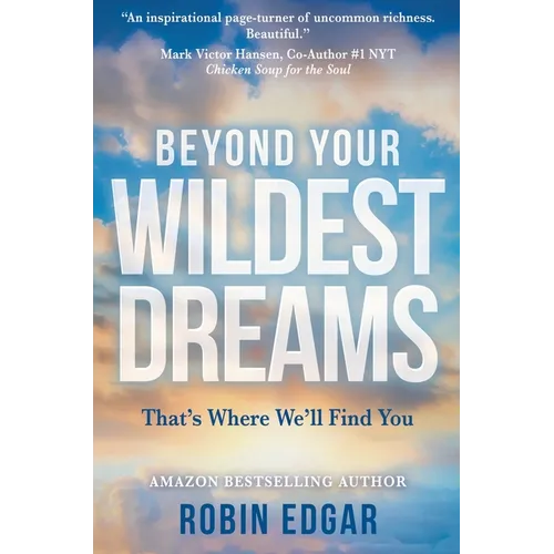 Beyond Your Wildest Dreams: That's Where We'll Find You