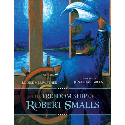 The Freedom Ship of Robert Smalls