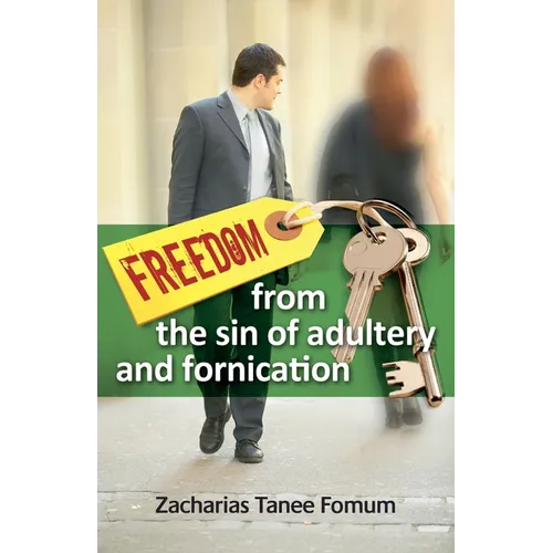 Freedom From The Sin of Adultery And Fornication