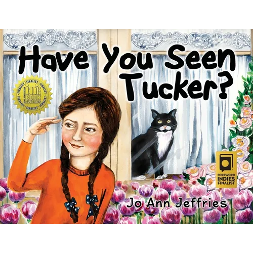 Have You Seen Tucker?: A Girl Searches for Her Cat