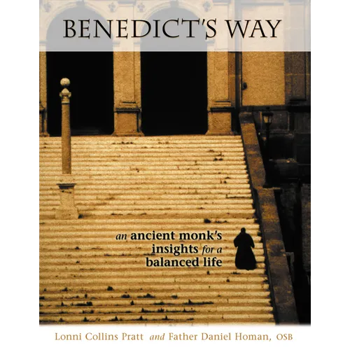 Benedict's Way: An Ancient Monk's Insights for a Balanced Life