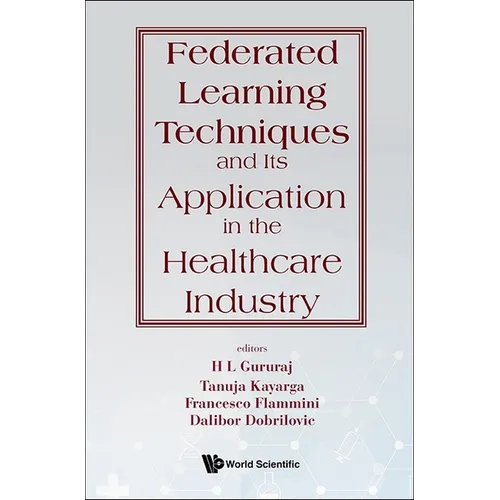 Federated Learning Techniques and Its Application in the Healthcare Industry