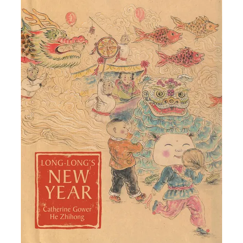 Long-Long's New Year: A Story about the Chinese Spring Festival