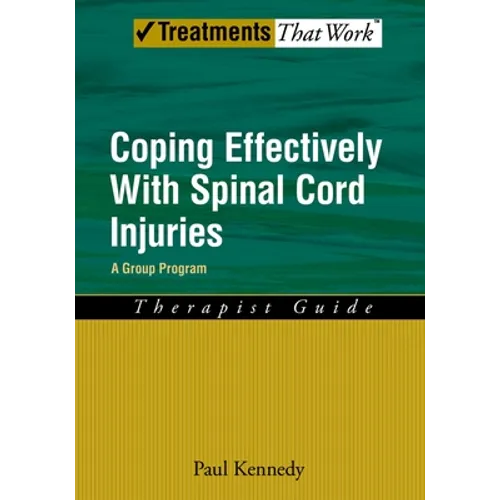 Coping Effectively with Spinal Cord Injuries: A Group Program, Therapist Guide