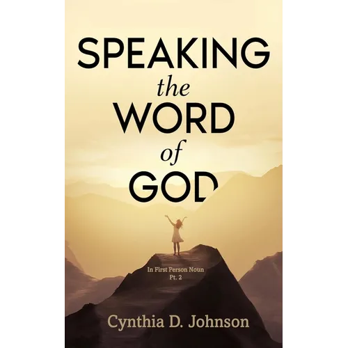 Speaking the Word of God: IN FIRST PERSON NOUN Pt. 2