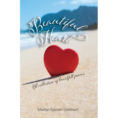 Beautiful Heart: A Collection of Heartfelt Poems