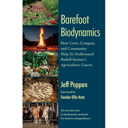 Barefoot Biodynamics: How Cows, Compost, and Community Help Us Understand Rudolf Steiners Agriculture Course