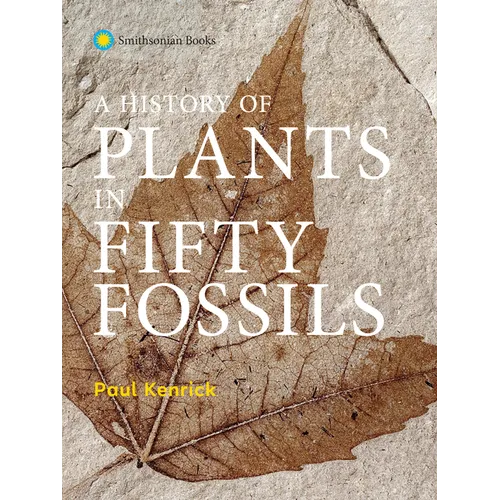 A History of Plants in Fifty Fossils
