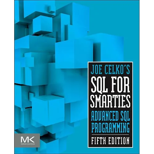 Joe Celko's SQL for Smarties: Advanced SQL Programming