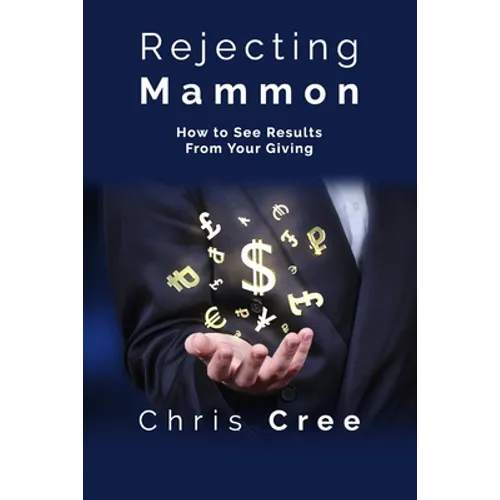 Rejecting Mammon: How to See Results From Your Giving