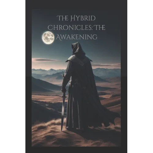 The Hybrid Chronicles: The Awakening