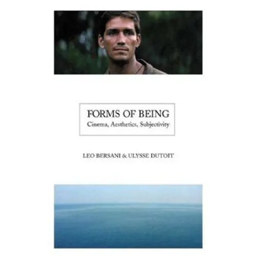 Forms of Being: Cinema, Aesthetics, Subjectivity