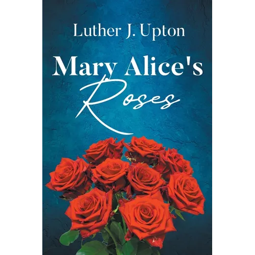 Mary Alice's Roses